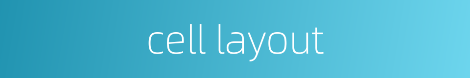 cell layout的同义词