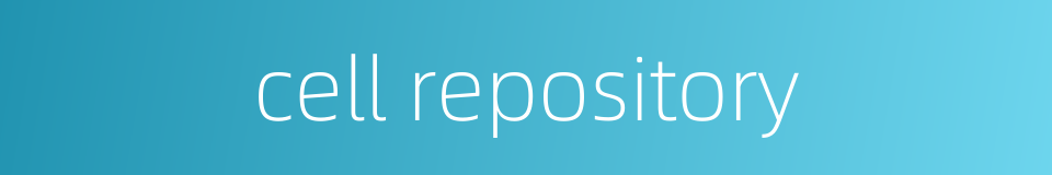 cell repository的同义词