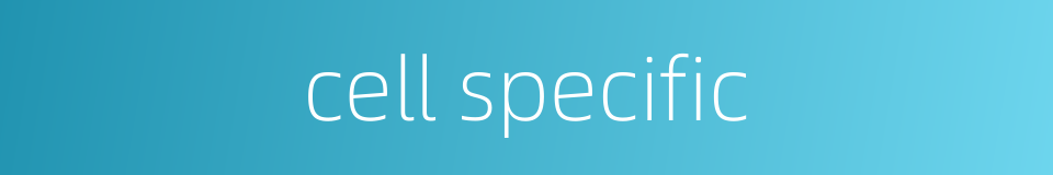 cell specific的同义词