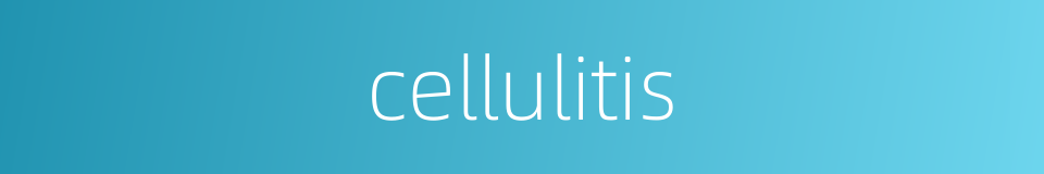 cellulitis的同义词