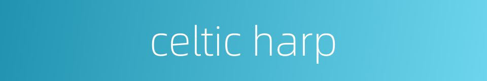 celtic harp的同义词