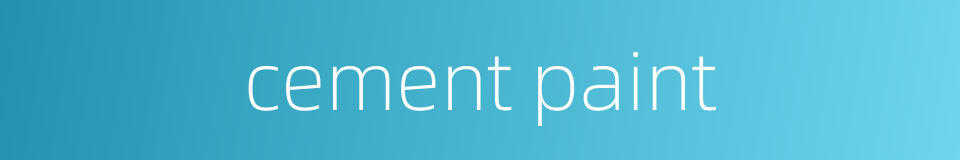 cement paint的同义词