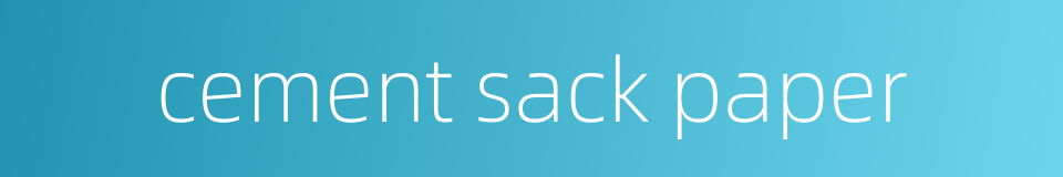 cement sack paper的同义词