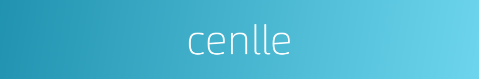 cenlle的同义词