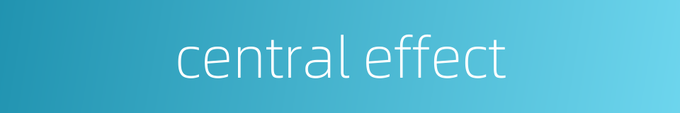 central effect的同义词