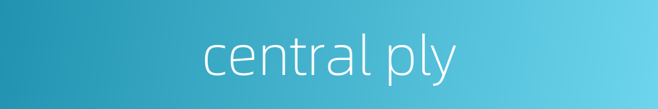 central ply的同义词