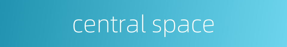 central space的同义词