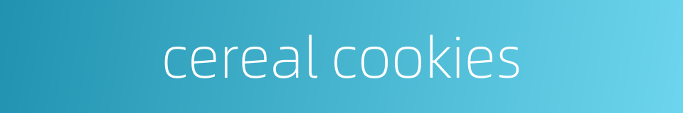 cereal cookies的同义词