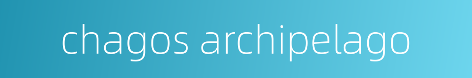 chagos archipelago的同义词