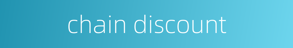 chain discount的同义词