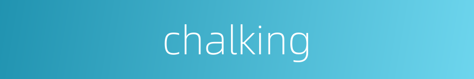 chalking的同义词