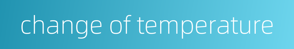 change of temperature的同义词