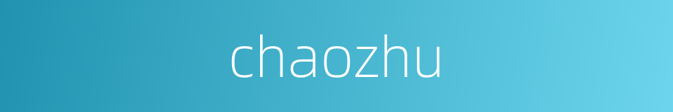chaozhu的同义词