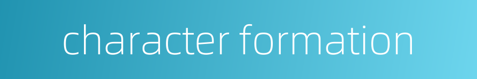 character formation的同义词