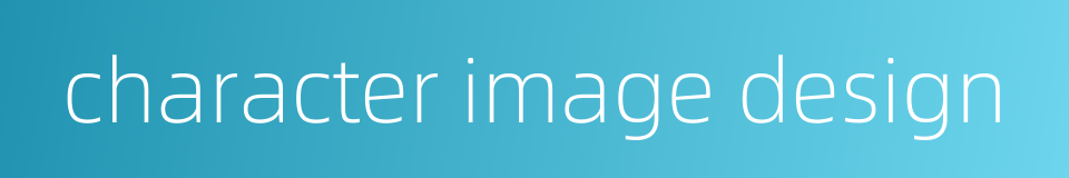 character image design的同义词