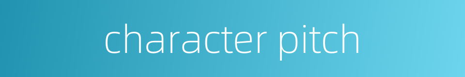 character pitch的同义词