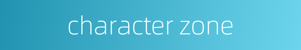 character zone的同义词