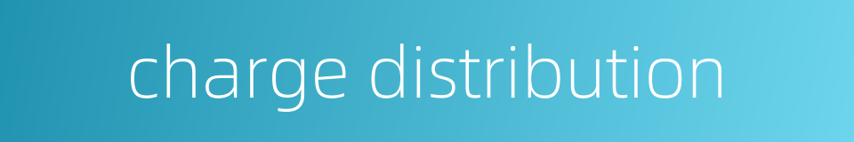 charge distribution的同义词