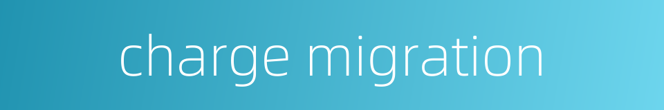 charge migration的同义词