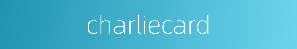 charliecard的同义词