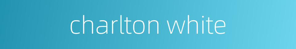 charlton white的同义词