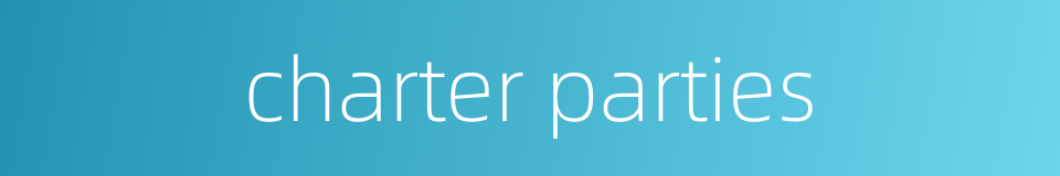 charter parties的同义词