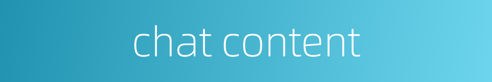 chat content的同义词