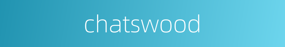 chatswood的同义词