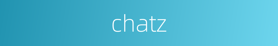 chatz的同义词