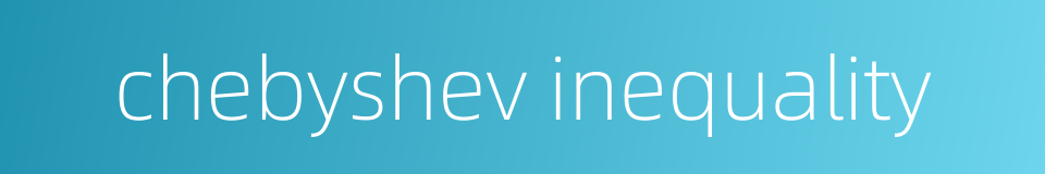 chebyshev inequality的同义词