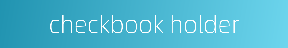 checkbook holder的同义词