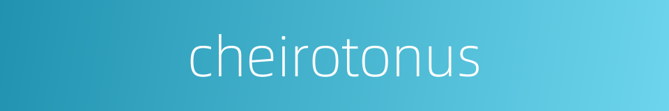 cheirotonus的同义词
