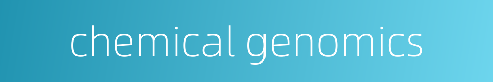 chemical genomics的同义词
