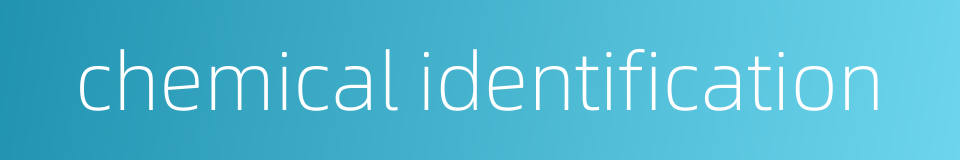 chemical identification的同义词