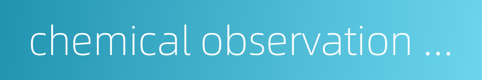 chemical observation post的同义词