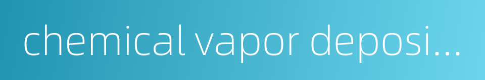 chemical vapor deposition equipment的同义词