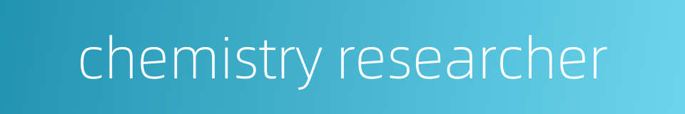 chemistry researcher的同义词