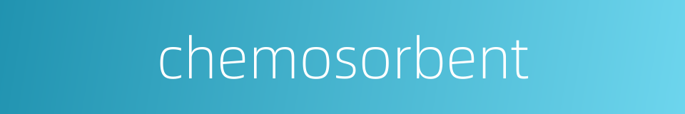 chemosorbent的同义词