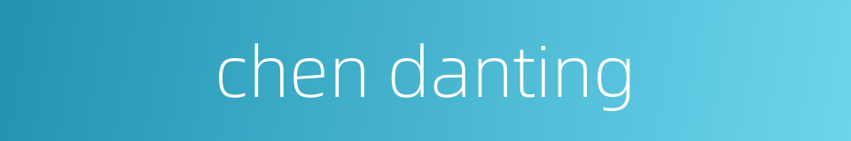 chen danting的同义词