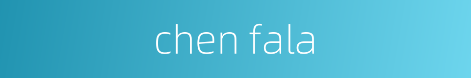 chen fala的同义词
