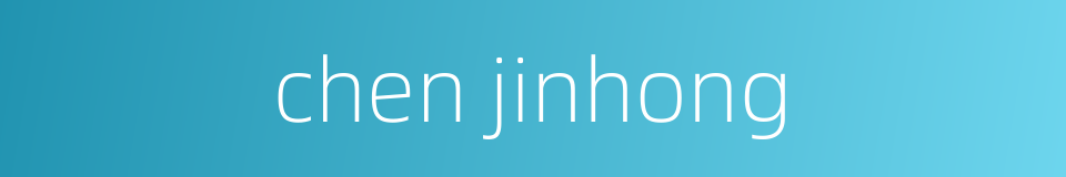 chen jinhong的同义词