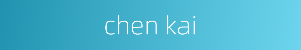 chen kai的同义词