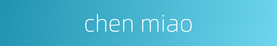 chen miao的同义词