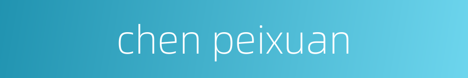 chen peixuan的同义词
