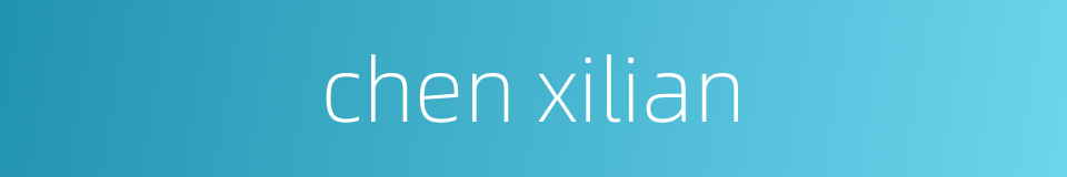 chen xilian的同义词