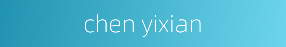 chen yixian的同义词