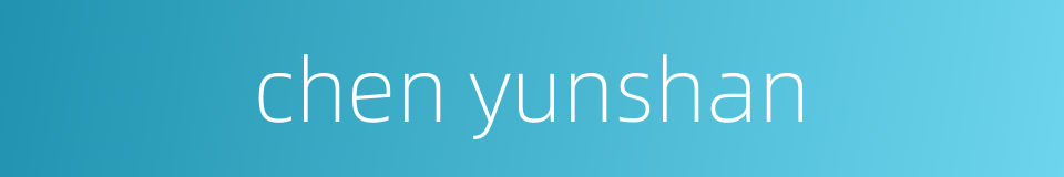 chen yunshan的同义词