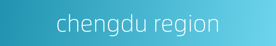 chengdu region的同义词