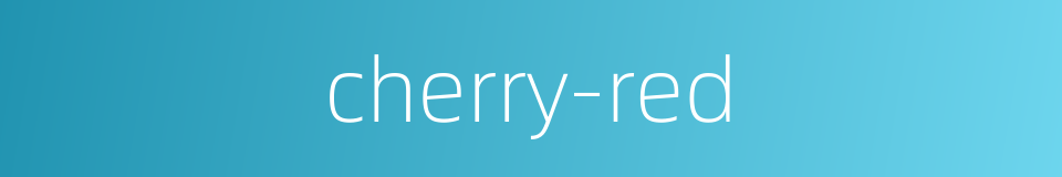 cherry-red的同义词