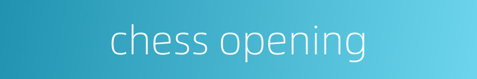chess opening的同义词
